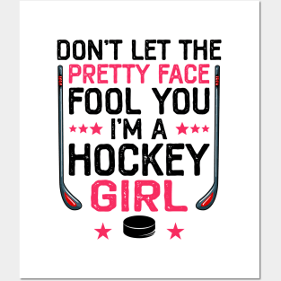 Don't Let The Pretty Face Fool You I'm A Hockey Girl Funny Girl Ice Hockey Posters and Art